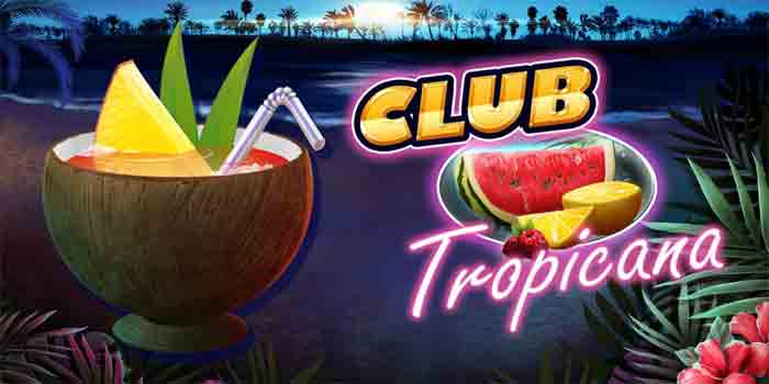 Cara Bermain Club Tropicana