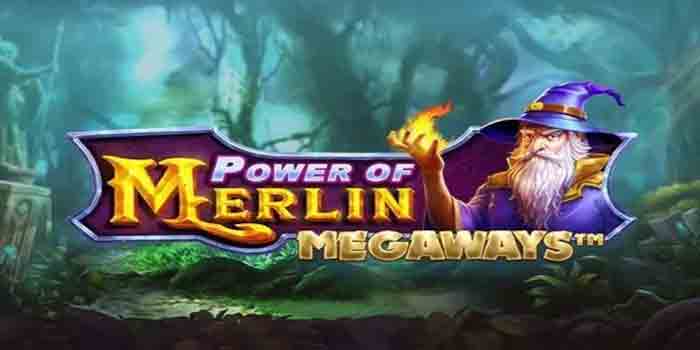 Fitur Unggulan Slot Power of Merlin Megaways