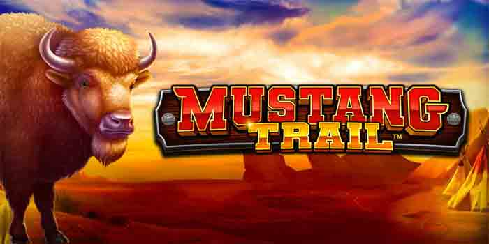 Menang Slot Mustang Trail Lebih Aman dan Nyaman