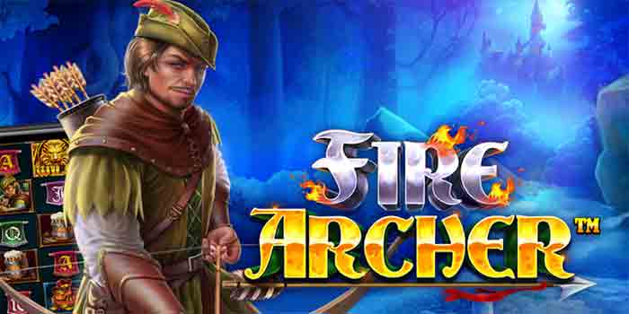 Menang Slot Fire Archer Lebih Cepat Dari Biasanya
